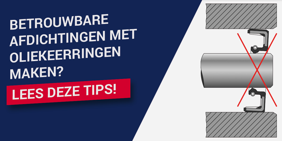 Betrouwbare afdichtingen met oliekeerringen maken? Lees deze tips!