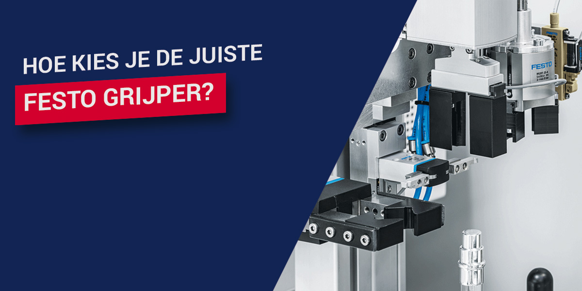 Hoe kies je de juiste Festo grijper?