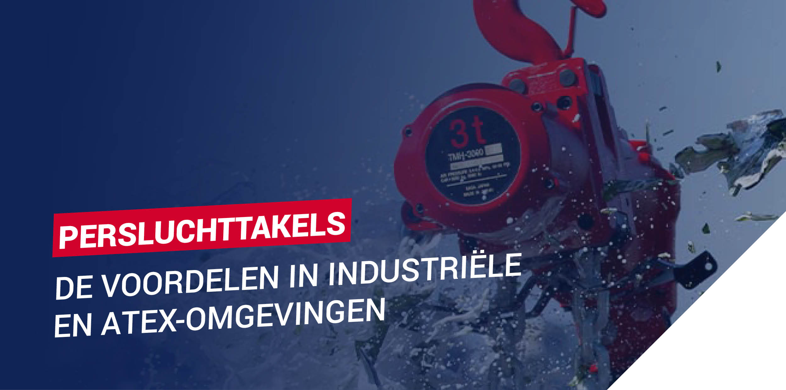 De voordelen van een persluchttakel in industriële en ATEX-omgevingen