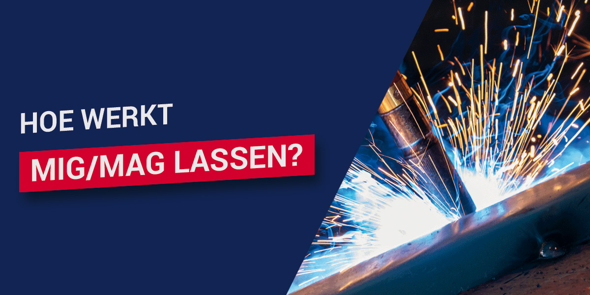 Hoe werkt MIG/MAG lassen?