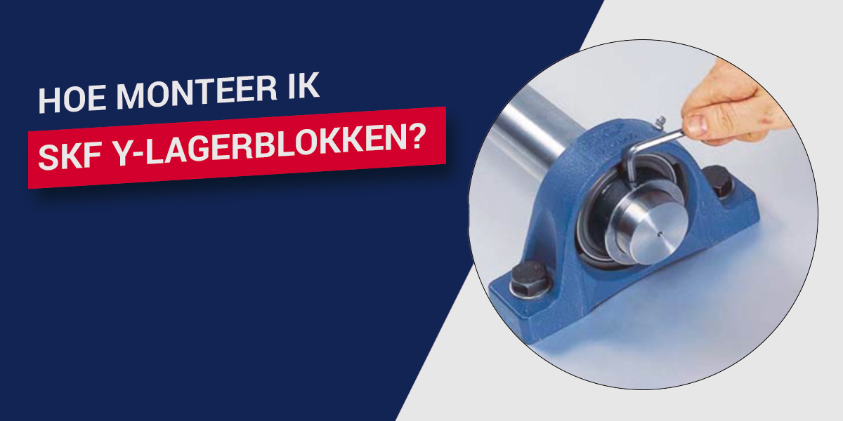 Hoe monteer ik SKF Y-lagerblokken?