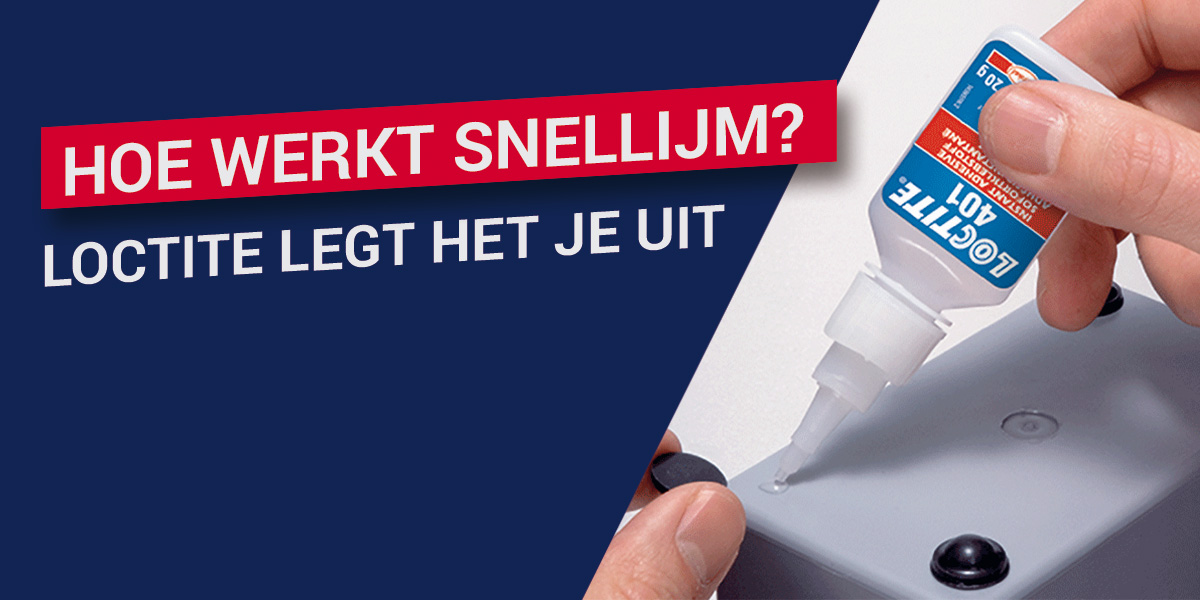 Hoe werkt een snellijm? LOCTITE legt het je uit