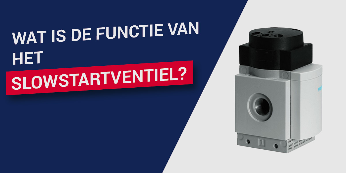 Wat is de functie van het slowstartventiel?