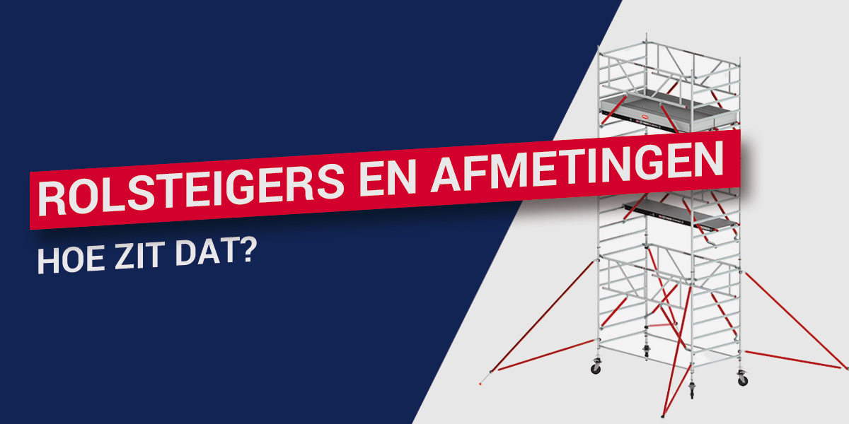 Rolsteigers en afmetingen: hoe zit dat?