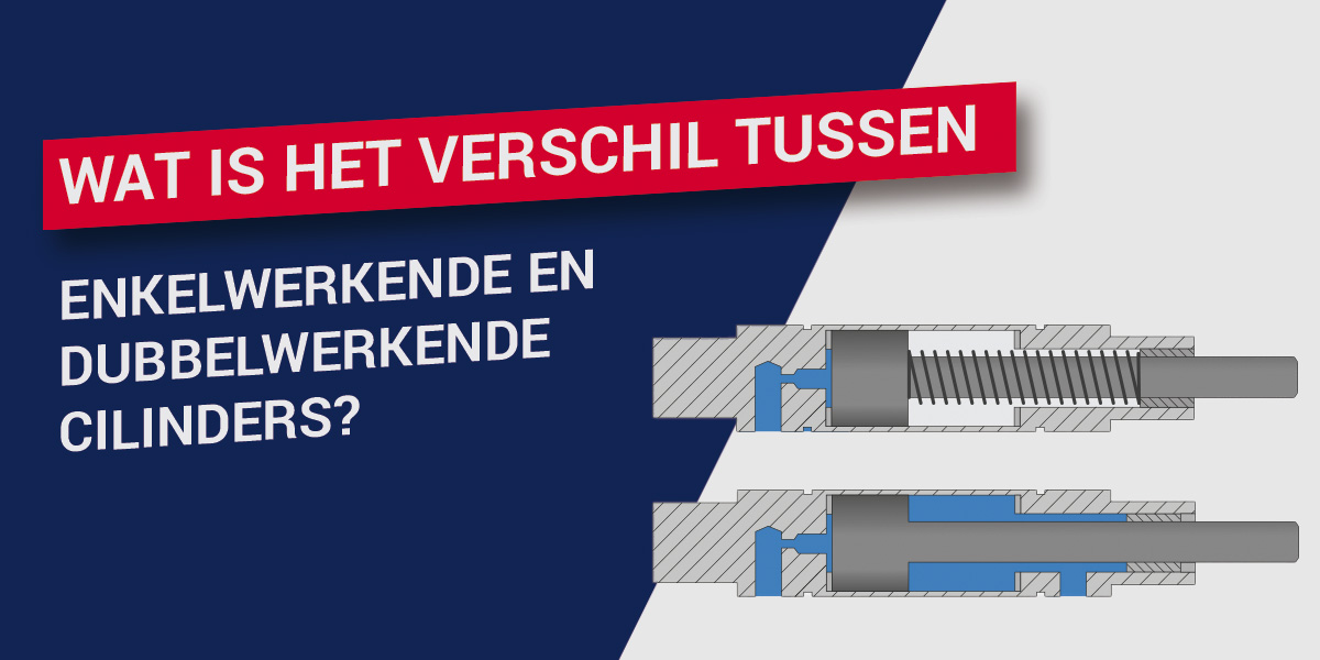 Wat is het verschil tussen enkelwerkende en dubbelwerkende cilinders?