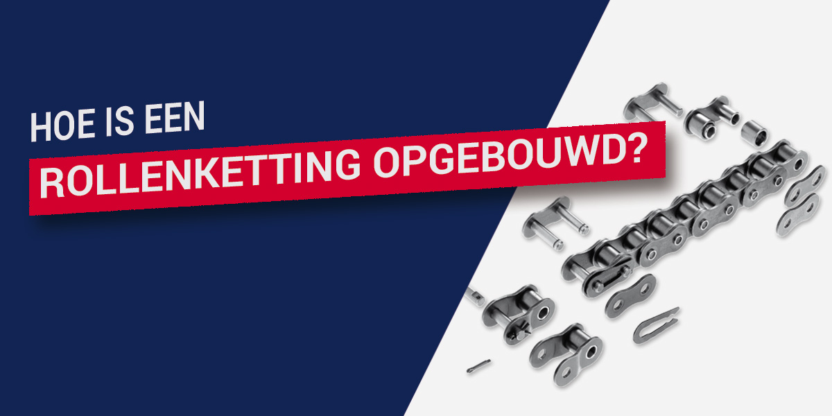 Hoe is een rollenketting opgebouwd?