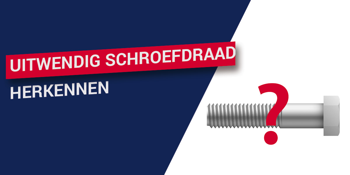 Uitwendig schroefdraad herkennen