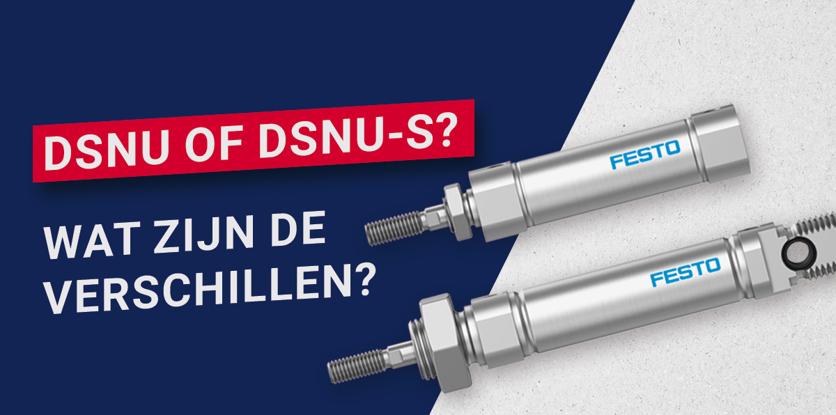 Wat zijn de verschillen tussen DSNU en DSNU-S cilinders van Festo?