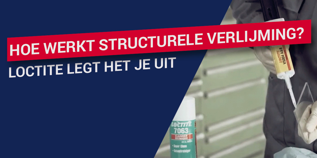 Hoe werkt structurele verlijming? LOCTITE legt het je uit