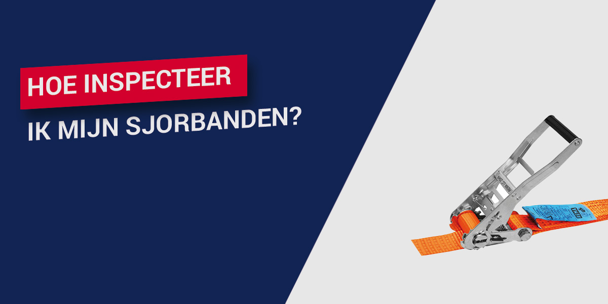 Hoe inspecteer ik mijn sjorbanden?