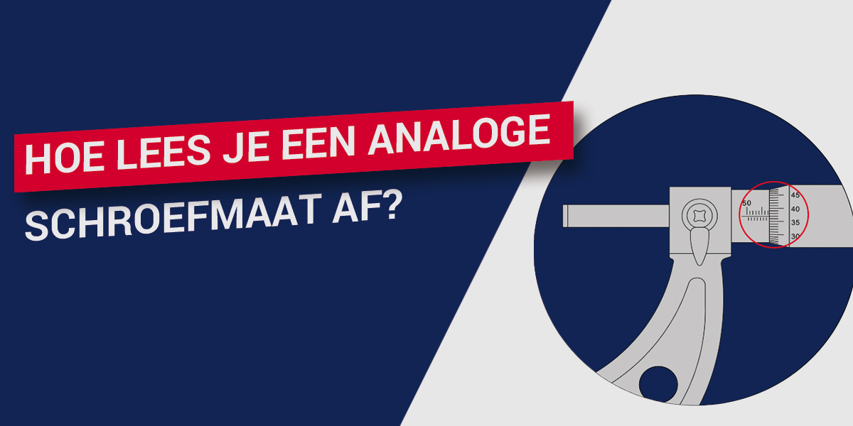 Hoe lees je een analoge schroefmaat af?