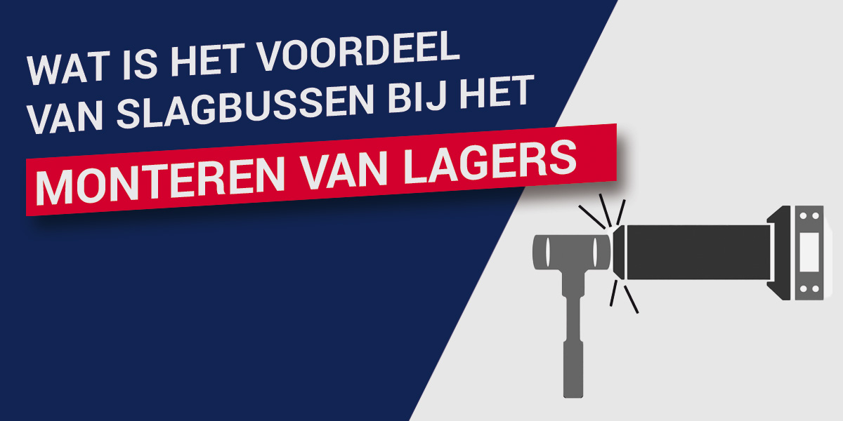 Wat is het voordeel van slagbussen bij het monteren van lagers?
