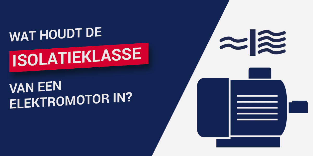Wat houdt de isolatieklasse van een elektromotor in?