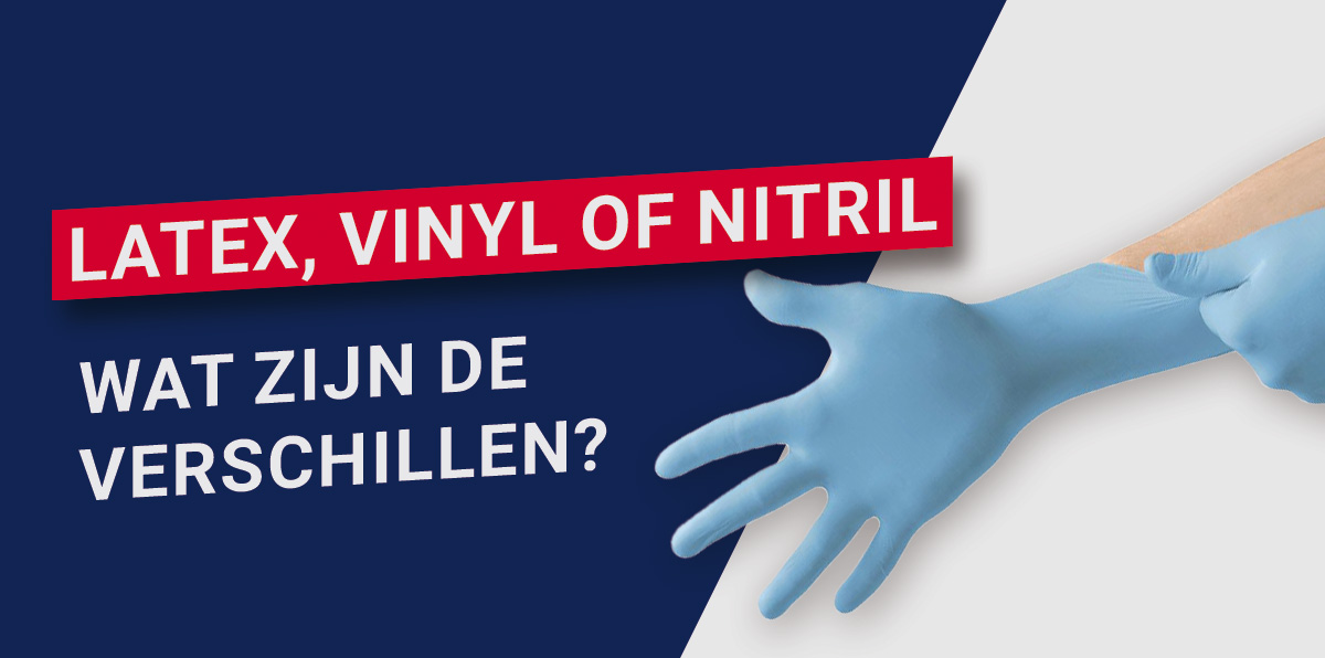 Wat is het verschil tussen latex, vinyl en nitril wegwerphandschoenen?