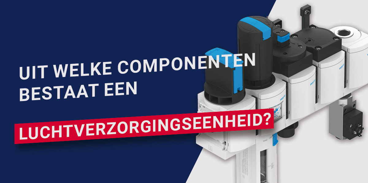 Uit welke componenten bestaat een luchtverzorgingseenheid?