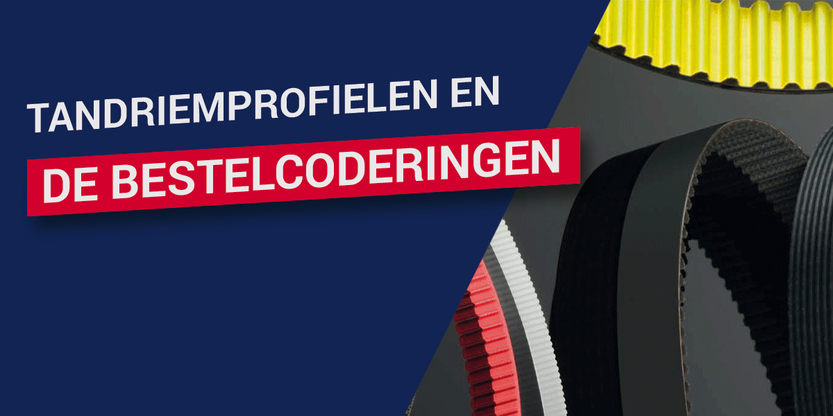 Tandriemprofielen en de bestelcoderingen